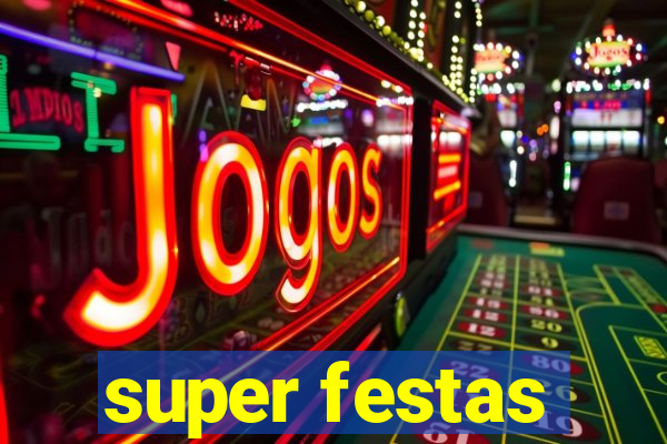 super festas