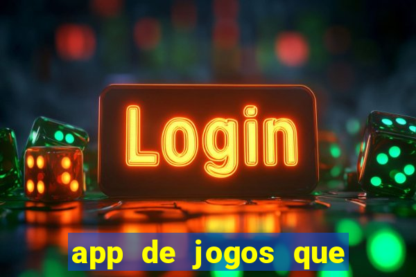 app de jogos que dao dinheiro