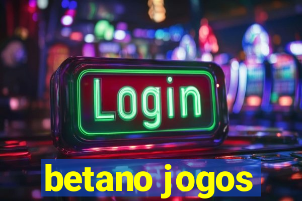 betano jogos