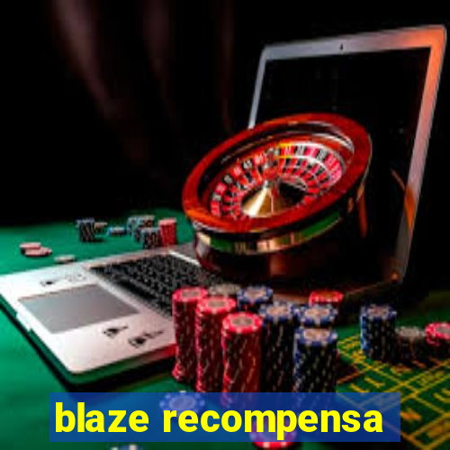 blaze recompensa