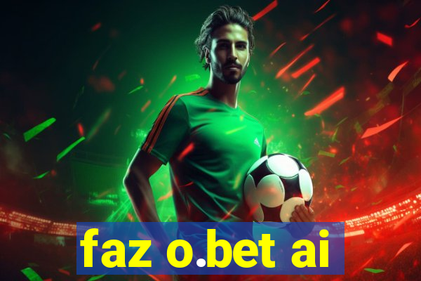 faz o.bet ai