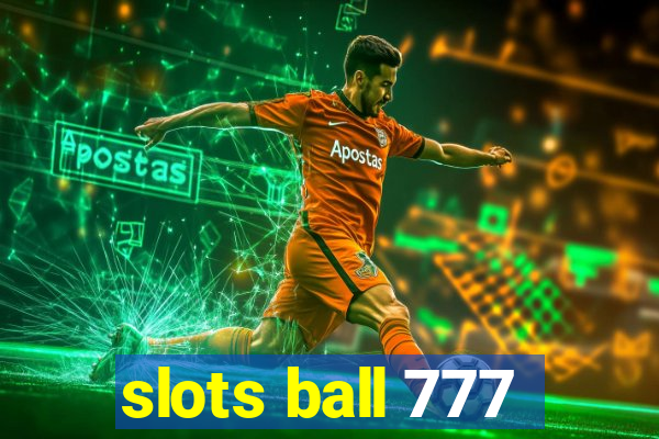 slots ball 777