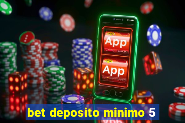 bet deposito minimo 5