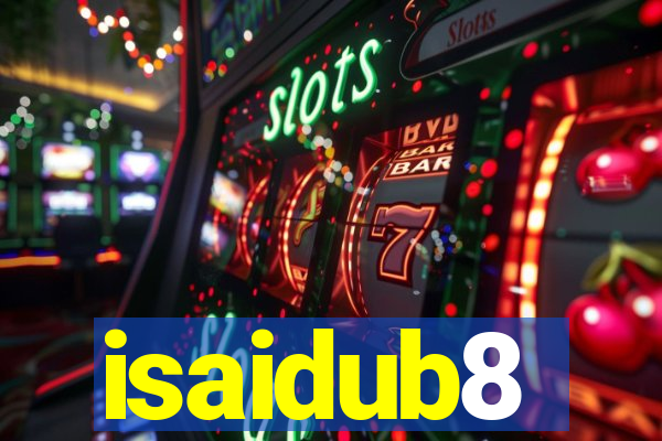 isaidub8