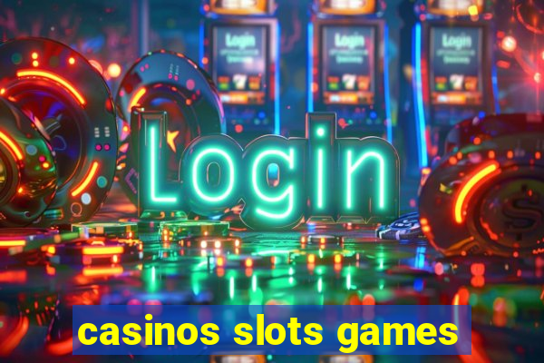 casinos slots games