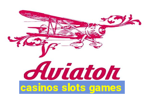 casinos slots games