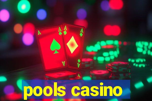 pools casino