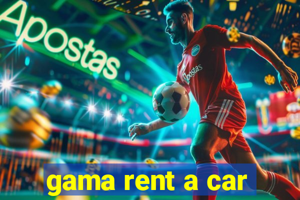 gama rent a car