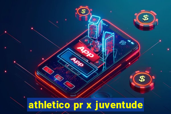 athletico pr x juventude