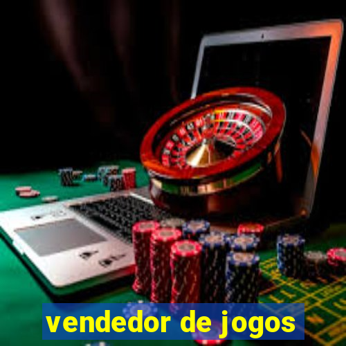 vendedor de jogos