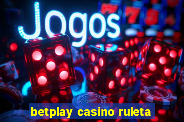 betplay casino ruleta