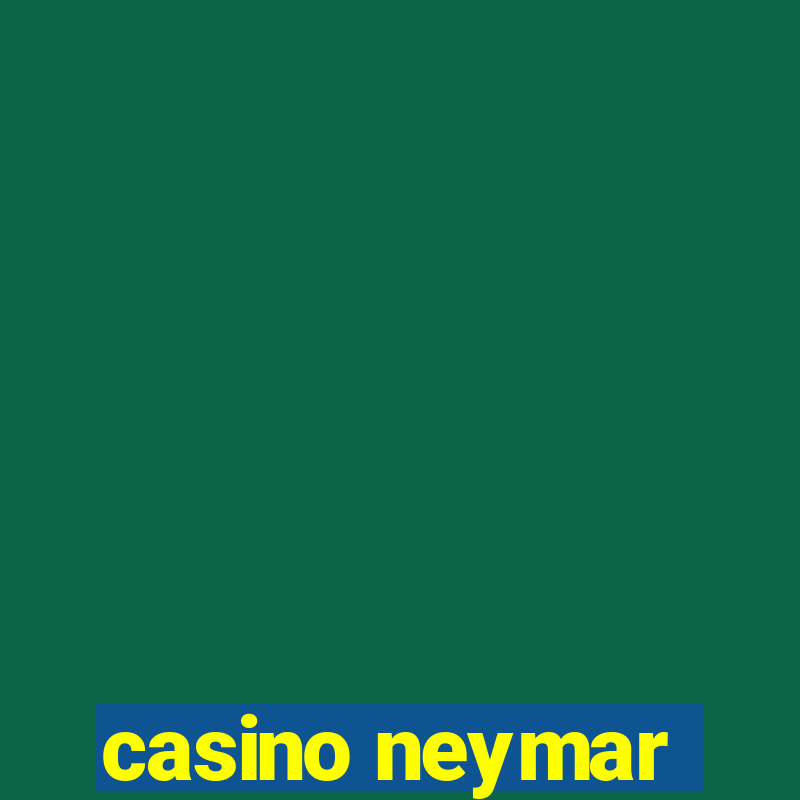 casino neymar