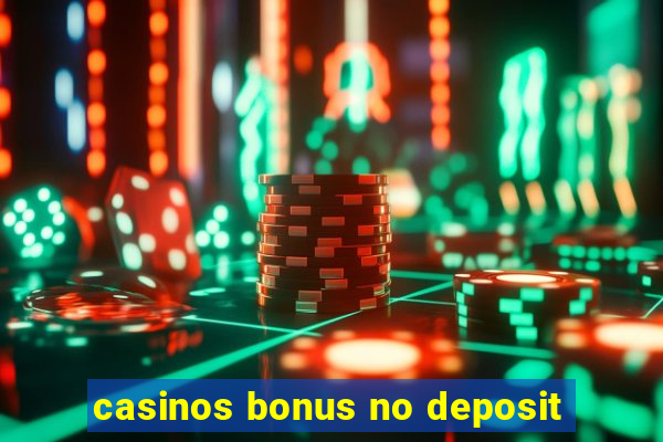 casinos bonus no deposit