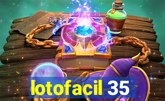 lotofacil 35