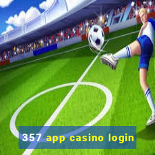 357 app casino login