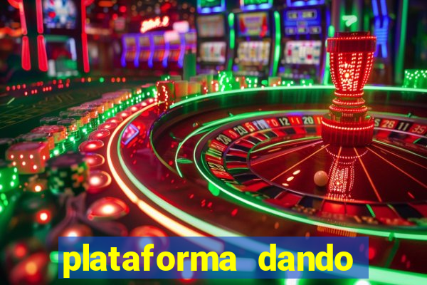 plataforma dando dinheiro no cadastro