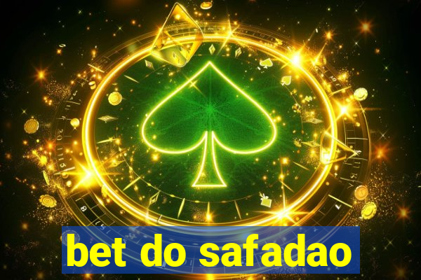 bet do safadao