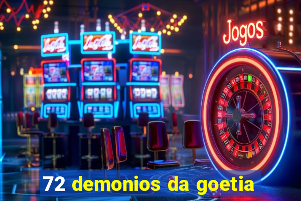 72 demonios da goetia