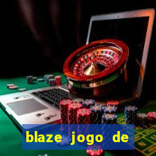 blaze jogo de apostas online