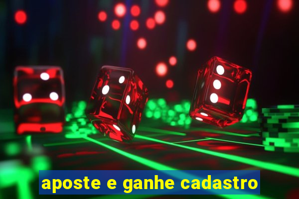 aposte e ganhe cadastro