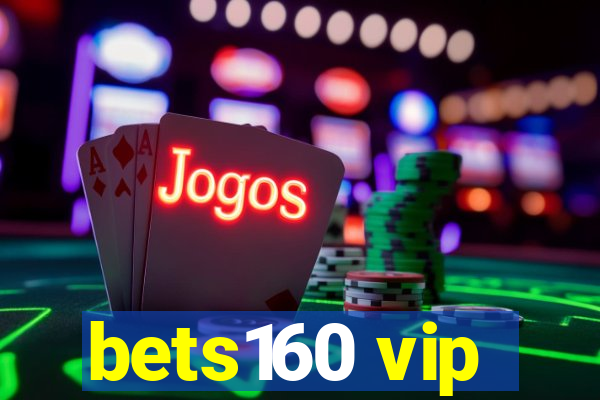 bets160 vip