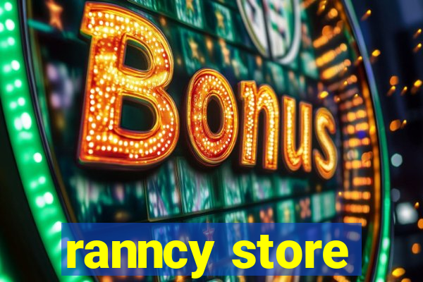 ranncy store