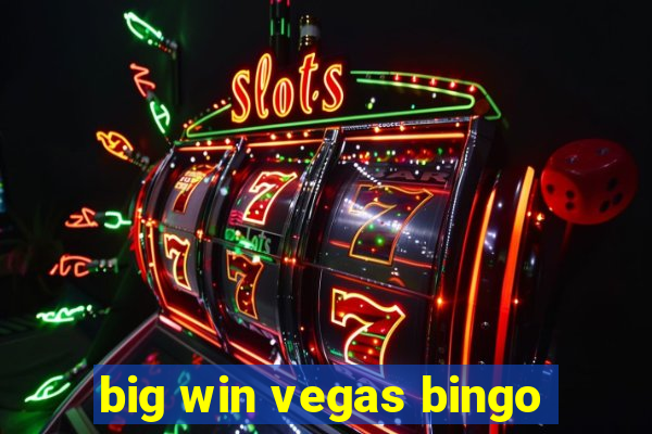 big win vegas bingo