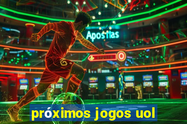 próximos jogos uol