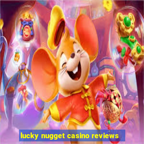 lucky nugget casino reviews