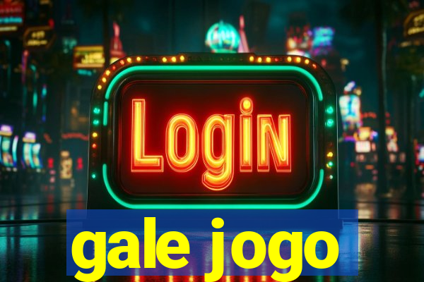 gale jogo