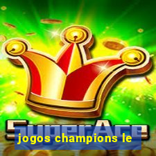 jogos champions le