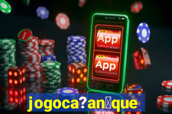 jogoca?an铆queis