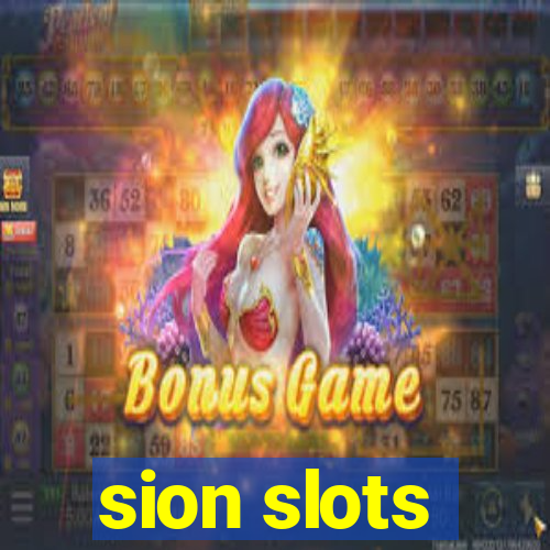 sion slots