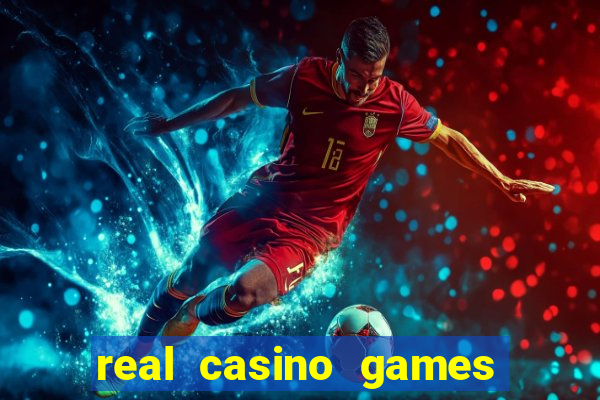 real casino games for real cash