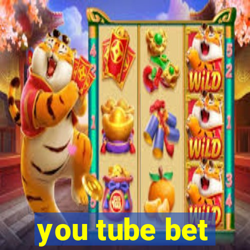 you tube bet