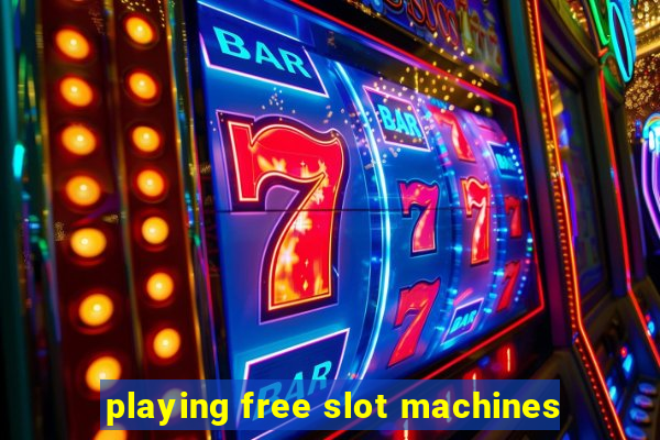 playing free slot machines