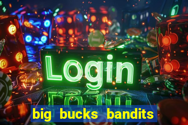 big bucks bandits megaways slot game