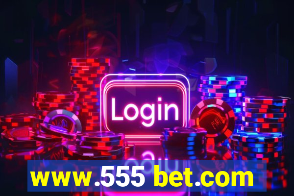 www.555 bet.com