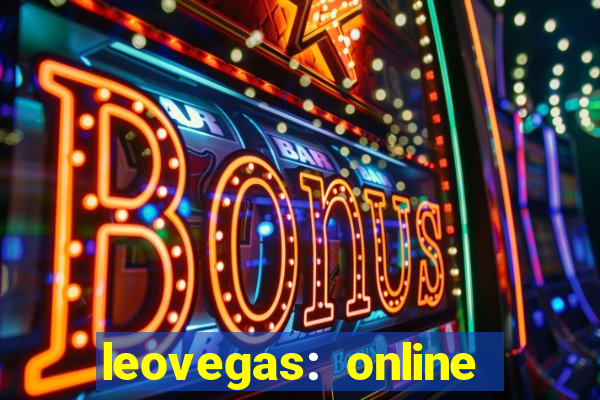 leovegas: online casino games