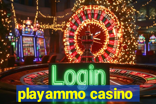 playammo casino