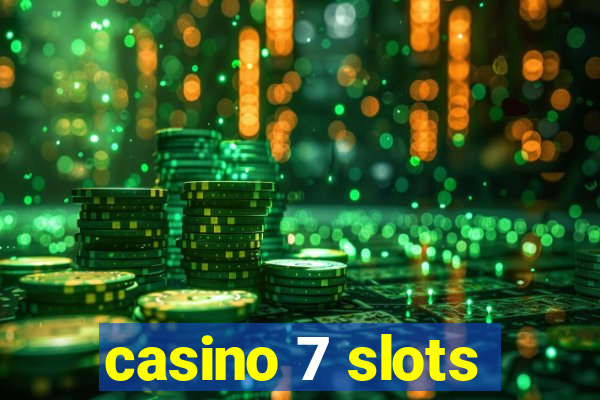 casino 7 slots