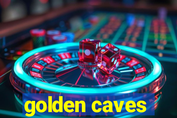 golden caves