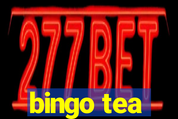 bingo tea