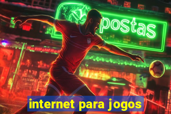 internet para jogos