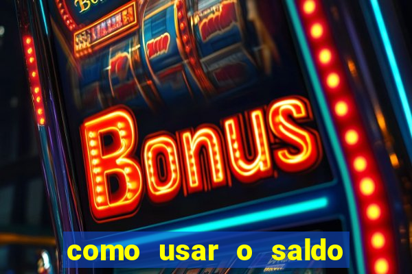 como usar o saldo bonus vai de bet