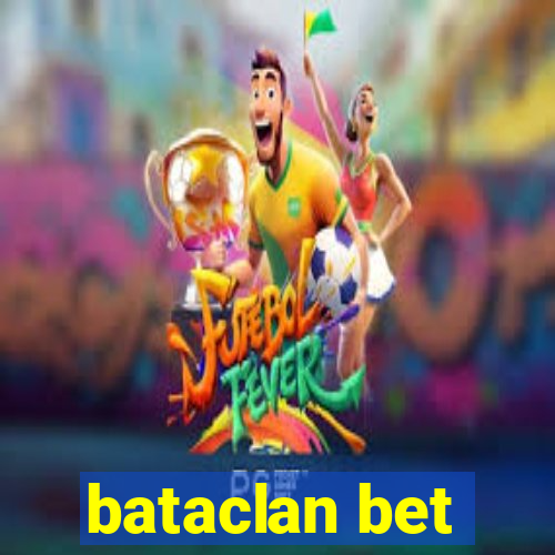 bataclan bet