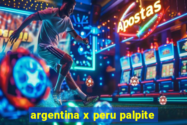 argentina x peru palpite