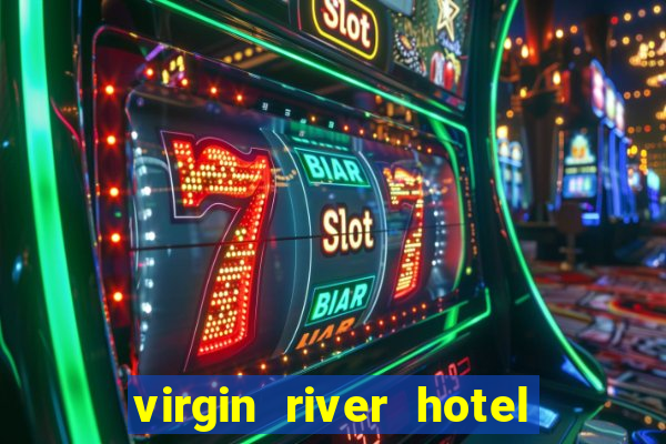 virgin river hotel and casino mesquite