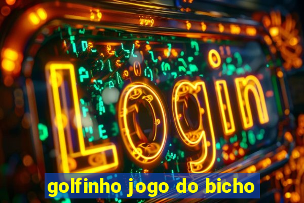 golfinho jogo do bicho