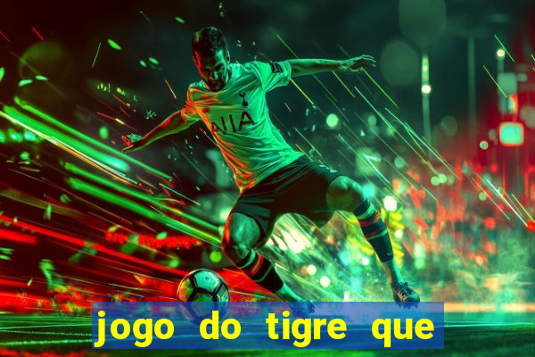 jogo do tigre que deposite 1 real